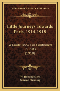 Little Journeys Towards Paris, 1914-1918