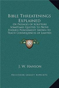 Bible Threatenings Explained