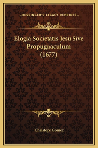 Elogia Societatis Jesu Sive Propugnaculum (1677)