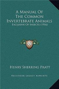 A Manual Of The Common Invertebrate Animals