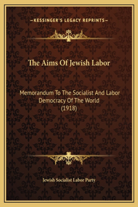 The Aims Of Jewish Labor