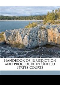 Handbook of jurisdiction and procedure in United States courts