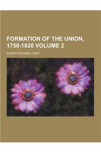 Formation of the Union, 1750-1820 Volume 2