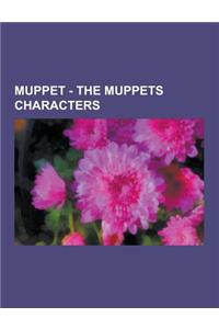 Muppet - The Muppets Characters: '80s Robot, A. Ligator, Abbot, Afghan Hound, African Masks, Agnes Stonewick, Alfonso D'Bruzzo, Alfredo and Hildegard,