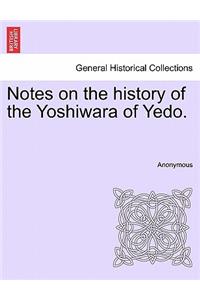Notes on the History of the Yoshiwara of Yedo.