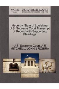 Hebert V. State of Louisiana U.S. Supreme Court Transcript of Record with Supporting Pleadings