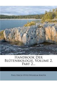 Handbook Der Blutenbiologie, Volume 2, Part 2...