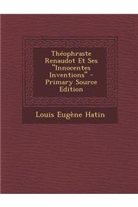Theophraste Renaudot Et Ses Innocentes Inventions