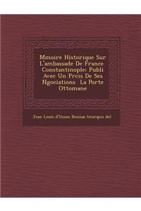 M Moire Historique Sur L'Ambassade de France Constantinople