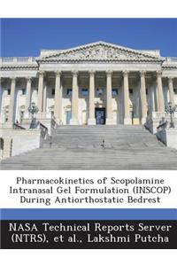 Pharmacokinetics of Scopolamine Intranasal Gel Formulation (Inscop) During Antiorthostatic Bedrest