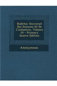 Bulletin Universel Des Sciences Et de L'Industrie, Volume 10