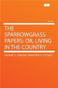 The Sparrowgrass Papers
