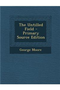 The Untilled Field