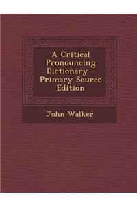 A Critical Pronouncing Dictionary