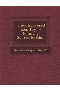 The Discovered Country - Primary Source Edition