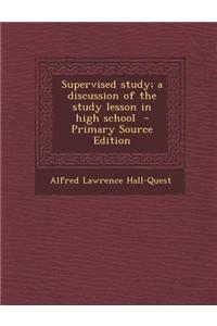 Supervised Study; A Discussion of the Study Lesson in High School