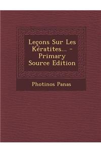 Lecons Sur Les Keratites... - Primary Source Edition