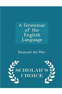 A Grammar of the English Language - Scholar's Choice Edition