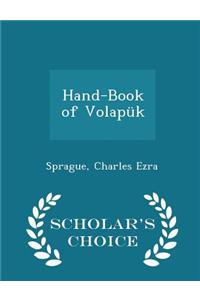 Hand-Book of Volapük - Scholar's Choice Edition