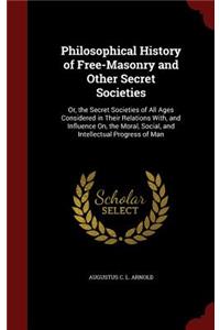 Philosophical History of Free-Masonry and Other Secret Societies