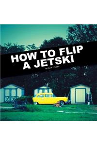 How to Flip a Jetski