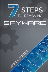 7 Steps to Removing Spyware