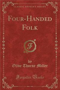 Four-Handed Folk (Classic Reprint)