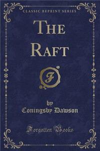 The Raft (Classic Reprint)