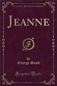 Jeanne (Classic Reprint)