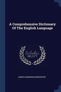 A COMPREHENSIVE DICTIONARY OF THE ENGLIS