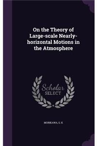 On the Theory of Large-Scale Nearly-Horizontal Motions in the Atmosphere