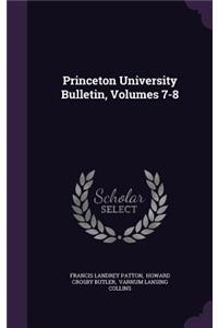Princeton University Bulletin, Volumes 7-8