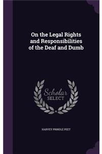 On the Legal Rights and Responsibilities of the Deaf and Dumb