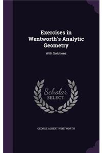 Exercises in Wentworth's Analytic Geometry: With Solutions