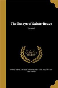 The Essays of Sainte-Beuve; Volume 1