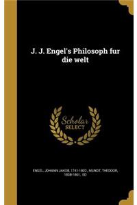 J. J. Engel's Philosoph Fu R Die Welt