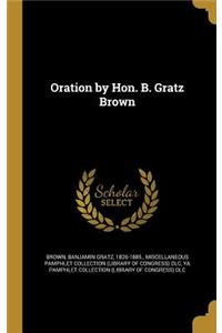 Oration by Hon. B. Gratz Brown