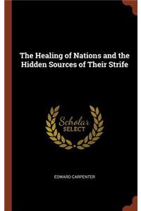 The Healing of Nations and the Hidden Sources of Their Strife