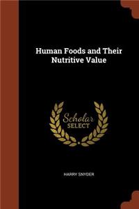 Human Foods and Their Nutritive Value