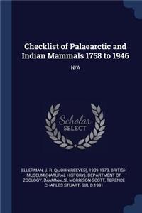 Checklist of Palaearctic and Indian Mammals 1758 to 1946
