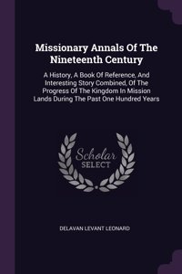 Missionary Annals Of The Nineteenth Century