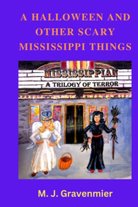 Halloween and Other Scary Mississippi Things