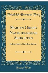 Martin Greifs Nachgelassene Schriften