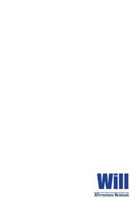 Will Affirmations Notebook & Diary Positive Affirmations Workbook Includes: Mentoring Questions, Guidance, Supporting You