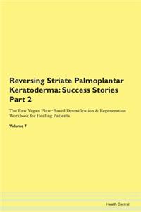 Reversing Striate Palmoplantar Keratoder