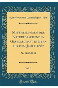 Mittheilungen Der Naturforschenden Gesellschaft in Bern Aus Dem Jahre 1882, Vol. 1