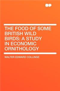 The Food of Some British Wild Birds: A Study in Economic Ornithology