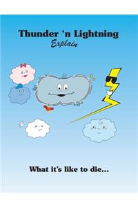 Thunder 'N Lightning Explain What It's Like to Die...