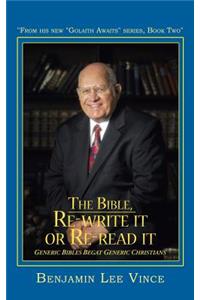 Bible, Re-Write It or Re-Read It