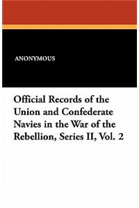 Official Records of the Union and Confederate Navies in the War of the Rebellion, Series II, Vol. 2